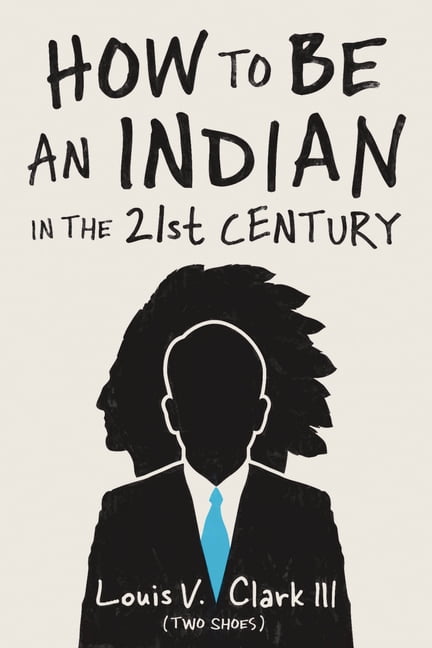 How to Be an Indian in the 21st Century: Continuing the Oral Tradition: Tales of an Iroquois Storyteller, (Paperback)