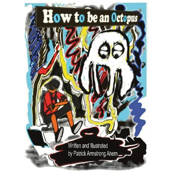 How to Be an Octopus, (Paperback)