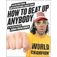 thumbnail image 1 of How to Beat Up Anybody: An Instructional and Inspirational Karate Book by the World Champion, (Paperback), 1 of 1
