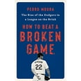 thumbnail image 1 of Pre-Owned How to Beat a Broken Game: The Rise of the Dodgers in a League on the Brink (Hardcover) 1541701429 9781541701427, 1 of 1