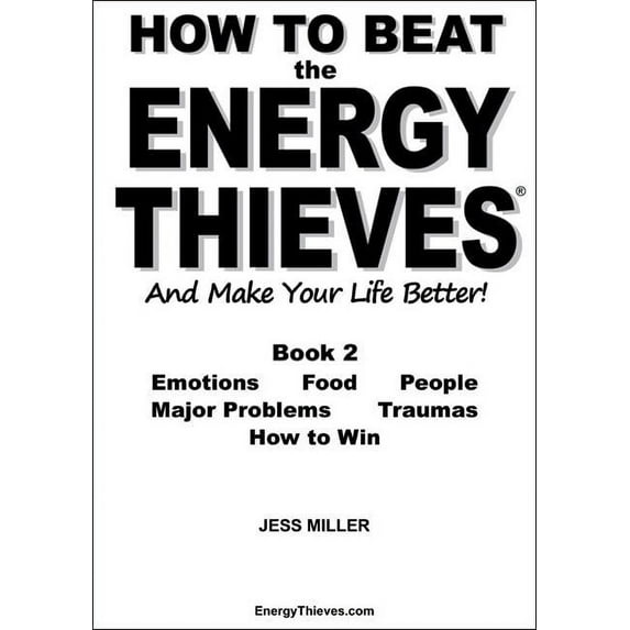 How to Beat the Energy Thieves: How to Beat the Energy Thieves and Make Your Life Better - Book 2 (Paperback)