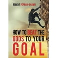 thumbnail image 1 of How to Beat the Odds to Your Goal (Paperback), 1 of 1