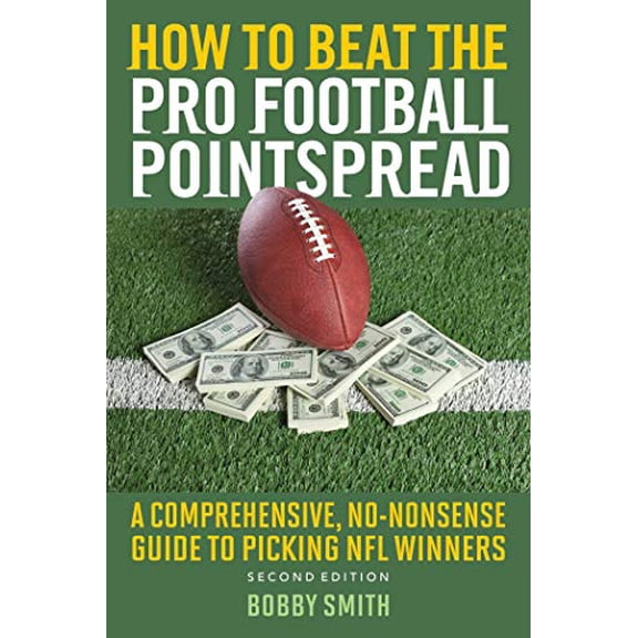Pre-Owned How to Beat the Pro Football Pointspread : A Comprehensive, No-Nonsense Guide to Picking NFL Winners (Paperback)