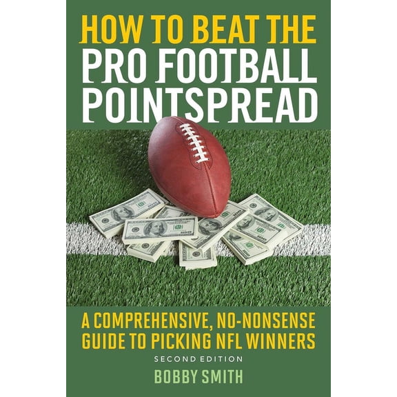 How to Beat the Pro Football Pointspread : A Comprehensive, No-Nonsense Guide to Picking NFL Winners (Paperback)