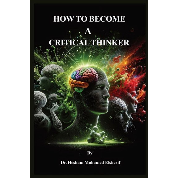 How to Become A Critical Thinker, (Paperback)