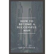 How to Become A Successful Man Paperback