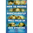 thumbnail image 1 of Pre-Owned How to Become Ridiculously Well-Read in One Evening: A Collection of Literary Encapsulations (Paperback) 0140074511 9780140074512, 1 of 1
