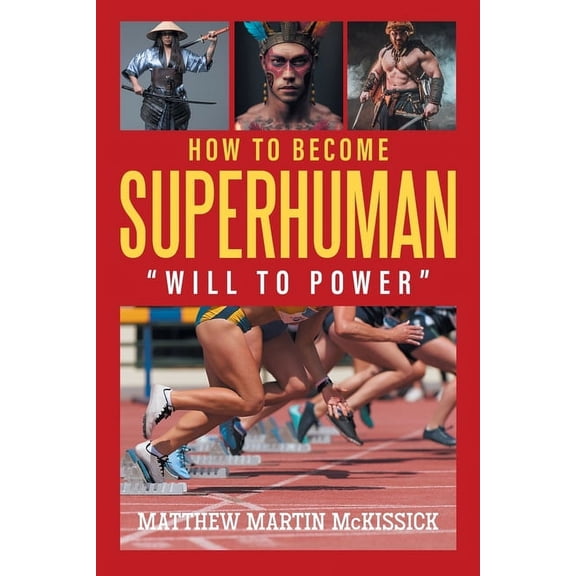 How to Become Superhuman: "will to power" (Paperback)
