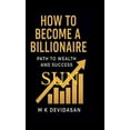 thumbnail image 1 of How to Become a Billionaire: Path to Wealth and Success, (Hardcover), 1 of 1
