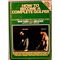 thumbnail image 1 of Pre-Owned How to Become a Complete Golfer (Hardcover) 0394561929 9780394561929, 1 of 1