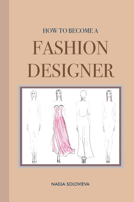how to become a dress designer Pro Tips for Up-and-Coming Fashion Designers