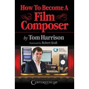 How to Become a Film Composer Paperback by Tom Harrison