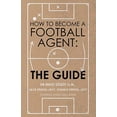 thumbnail image 1 of Pre-Owned How to Become a Football Agent the Guide Paperback, 1 of 1