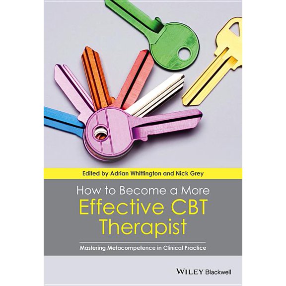 How to Become a More Effective CBT Therapist: Mastering Metacompetence in Clinical Practice (Paperback)