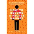 thumbnail image 1 of Pre-Owned How To Become A People Magnet (Paperback), 1 of 1