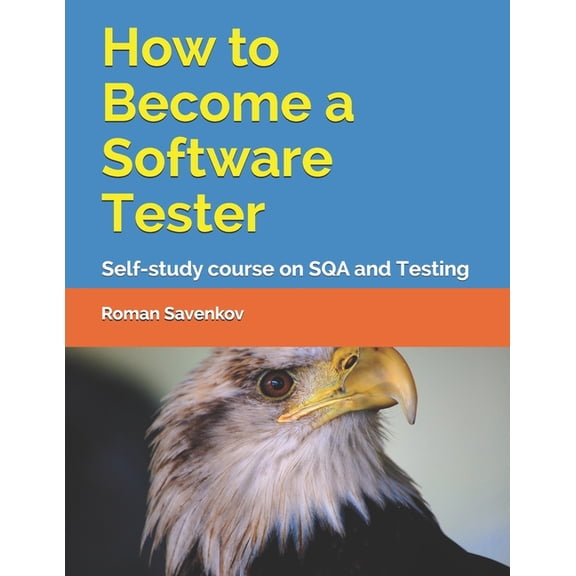 How to Become a Software Tester: Self-study course on SQA and Testing (Paperback)
