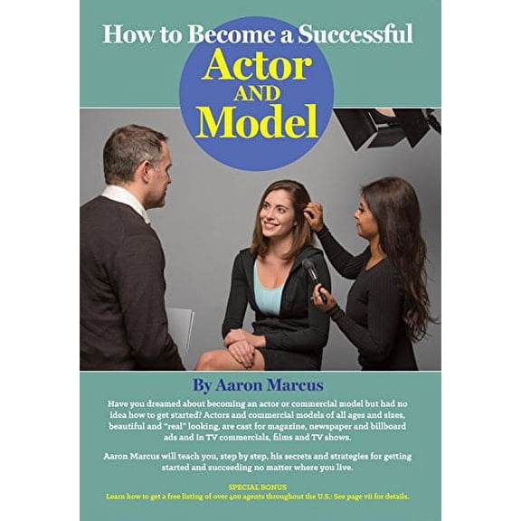 Pre-Owned How to Become a Successful Actor and Model: From Getting Discovered to Landing Your Dream Audition and Role, the Ultimate Step by Step, No Luck Requi... (Paperback) 0965358534 9780965358538