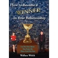 thumbnail image 1 of How to Become a Winner in Your Relationship : Let No One Move You from the Place God Put You, 1 of 1