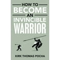 thumbnail image 1 of How to Become an Invincible Warrior, (Paperback), 1 of 1