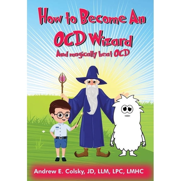 How to Become an OCD Wizard: and magically beat OCD, (Paperback)