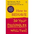 thumbnail image 1 of How to Behave So Your Preschooler Will, Too!, (Paperback), 1 of 1