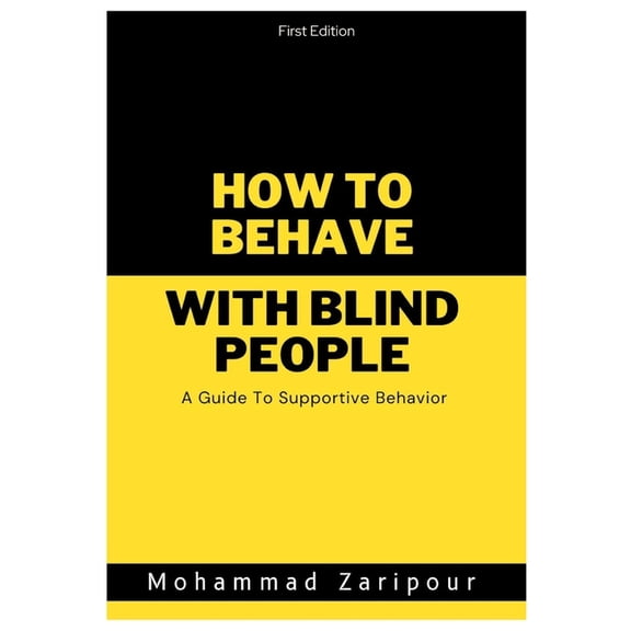 How to Behave With Blind People: A Guide To Supportive Behavior, (Paperback)