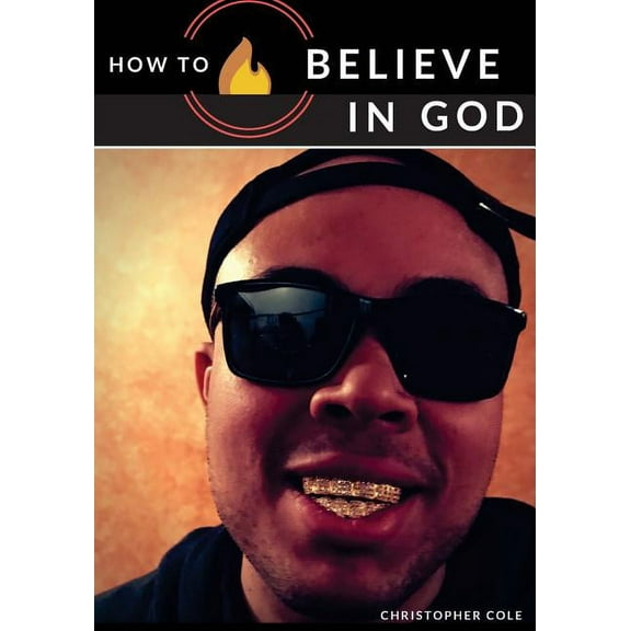 How to Believe in God