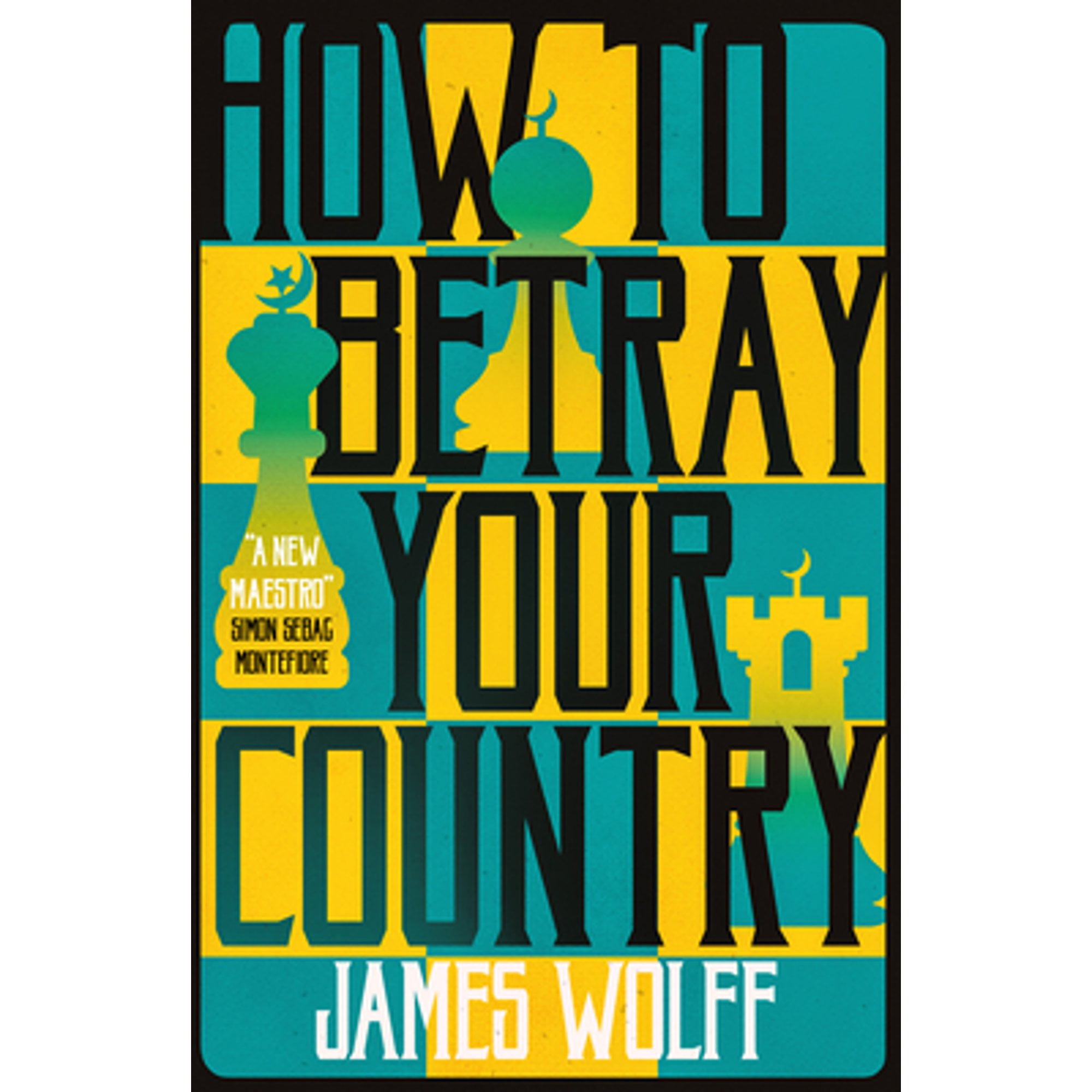 Pre-Owned How to Betray Your Country (Paperback 9781913394516) by James Wolff
