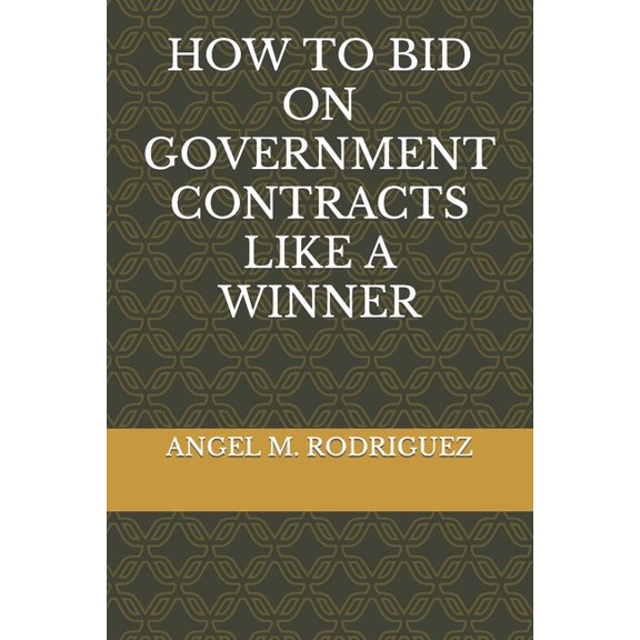 How to Bid on Government Contracts Like a Winner, (Paperback)