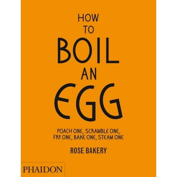 Pre-Owned How to Boil an Egg; Poach one, Scramble one, Fry one, Bake one, Steam one, make them into Omelettes, French Toast, Pancakes, Puddings, Crêpes, Tarts, ... Paperback