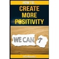 thumbnail image 1 of How to Books: How To Create More Positivity (Paperback), 1 of 1