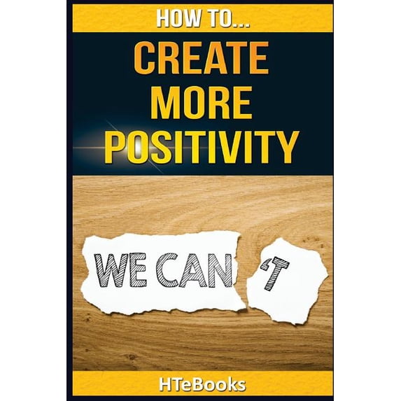 How to Books: How To Create More Positivity (Paperback)