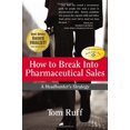 thumbnail image 1 of Pre-Owned How to Break Into Pharmaceutical Sales: A Headhunter's Strategy (Paperback) 0978607015 9780978607012, 1 of 1