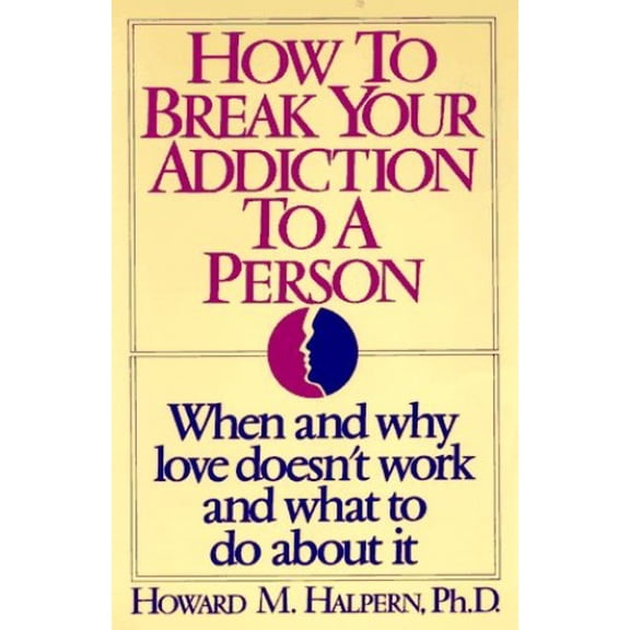 Pre-Owned How to Break Your Addiction to a Person (Hardcover) 1567310001 9781567310009
