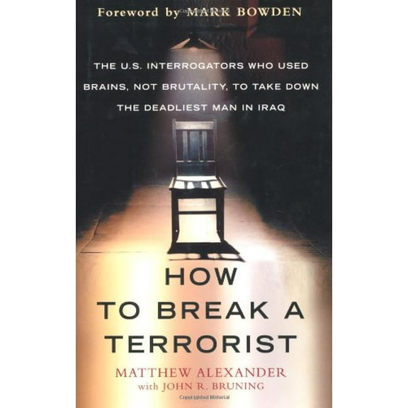 Pre-Owned How to Break a Terrorist: The U.S. Interrogators Who Used Brains, Not Brutality, to Take Down the Deadliest Man in Iraq (Hardcover) 1416573151 9781416573159