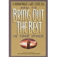 thumbnail image 1 of Pre-Owned How to Bring Out the Best in Your Spouse (Paperback) by Dr. H Norman Wright, Gary J Oliver, 1 of 1