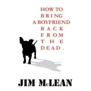How To Bring A Boyfriend Back From The Dead, Paperback