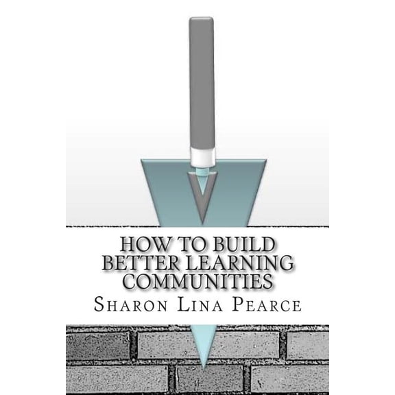 How to Build Better Learning Communities, (Paperback)