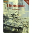 thumbnail image 1 of Pre-Owned How to Build Dioramas: Aircraft, Armor, Ship, and Figure Models (Paperback) 0890241953 9780890241950, 1 of 1