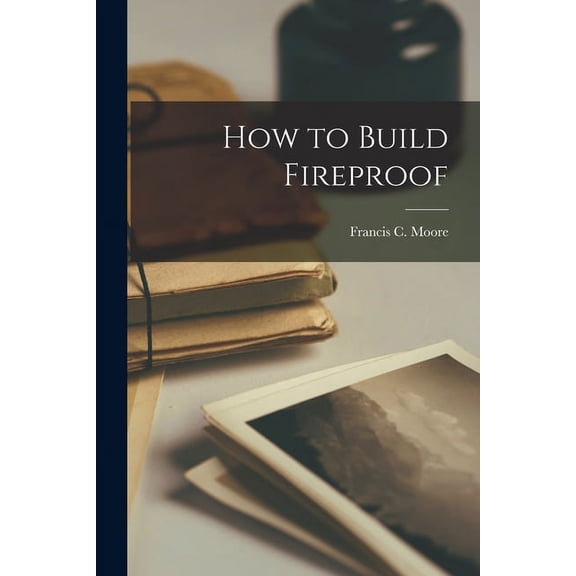 How to Build Fireproof (Paperback)