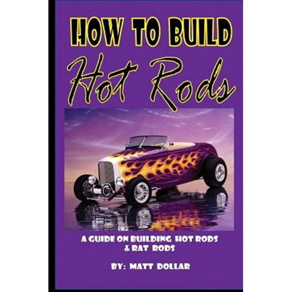 How to Build Hot Rods: A step by Step guide (Paperback)