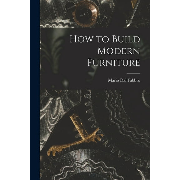 How to Build Modern Furniture, (Paperback)