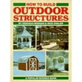 thumbnail image 1 of Pre-Owned How to Build Outdoor Structures (Paperback) 0806967420 9780806967424, 1 of 1