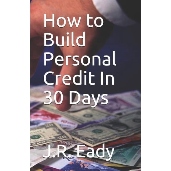 How to Build Personal Credit in 30 Days, (Paperback)