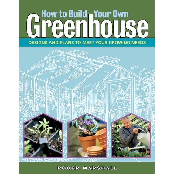 How to Build Your Own Greenhouse - Paperback