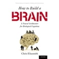 thumbnail image 1 of Pre-Owned How To Build A Brain: A Neural Architecture for Biological Cognition (Paperback) 0190262125 9780190262129, 1 of 1