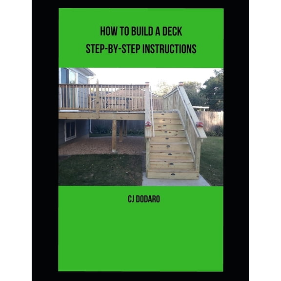 How to Build a Deck: Step-by-Step Instructions (Paperback)