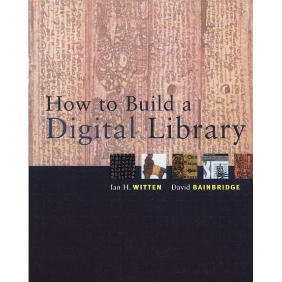 Pre-Owned How to Build a Digital Library (Paperback) 1558607900 9781558607903