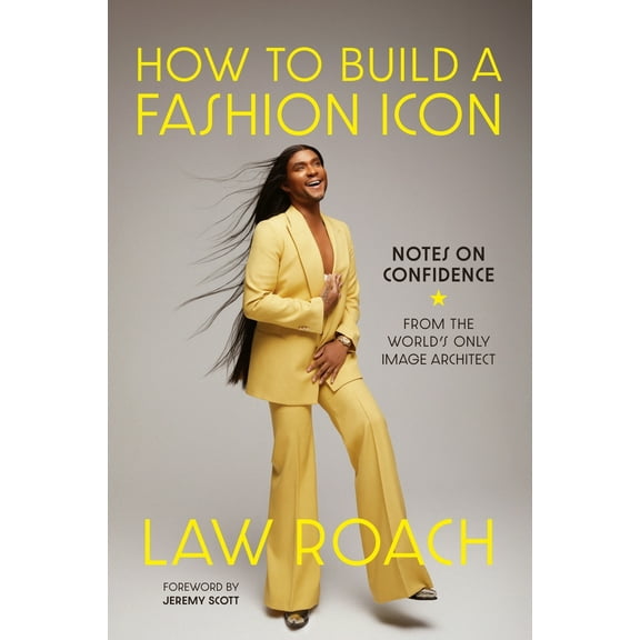 Pre-Owned How to Build a Fashion Icon: Notes on Confidence from the World's Only Image Architect (Hardcover) 1419768212 9781419768217