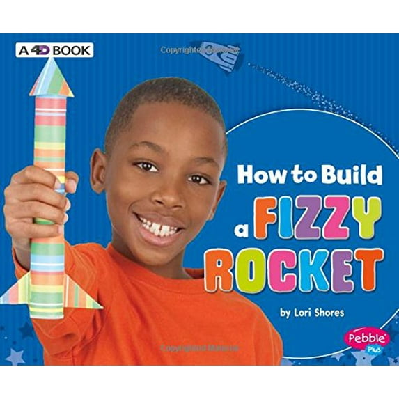 Pre-Owned How to Build a Fizzy Rocket: A 4D Book (Paperback) 1543509495 9781543509496